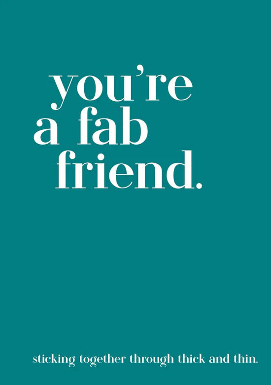 Modern Quotable: You're a Fab Friend