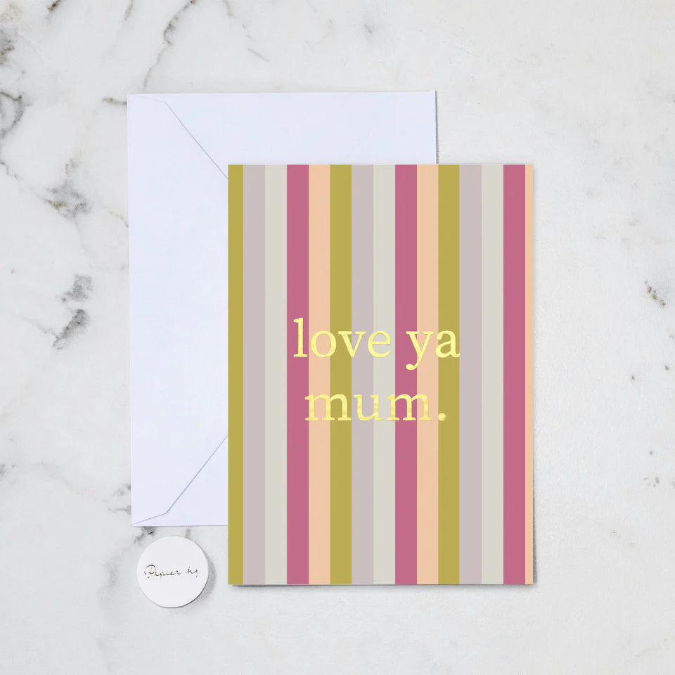 LOVE YA MUM GREETING CARD