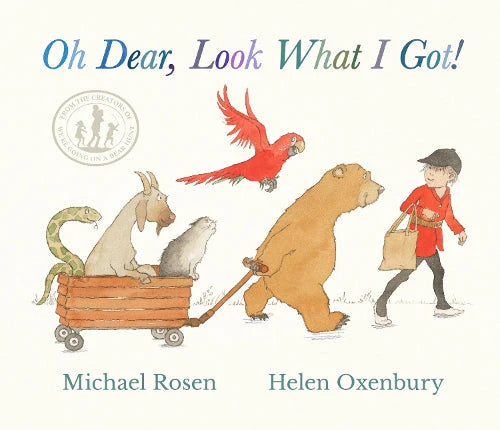 Oh Dear, Look What I Got! -Michael Rosen